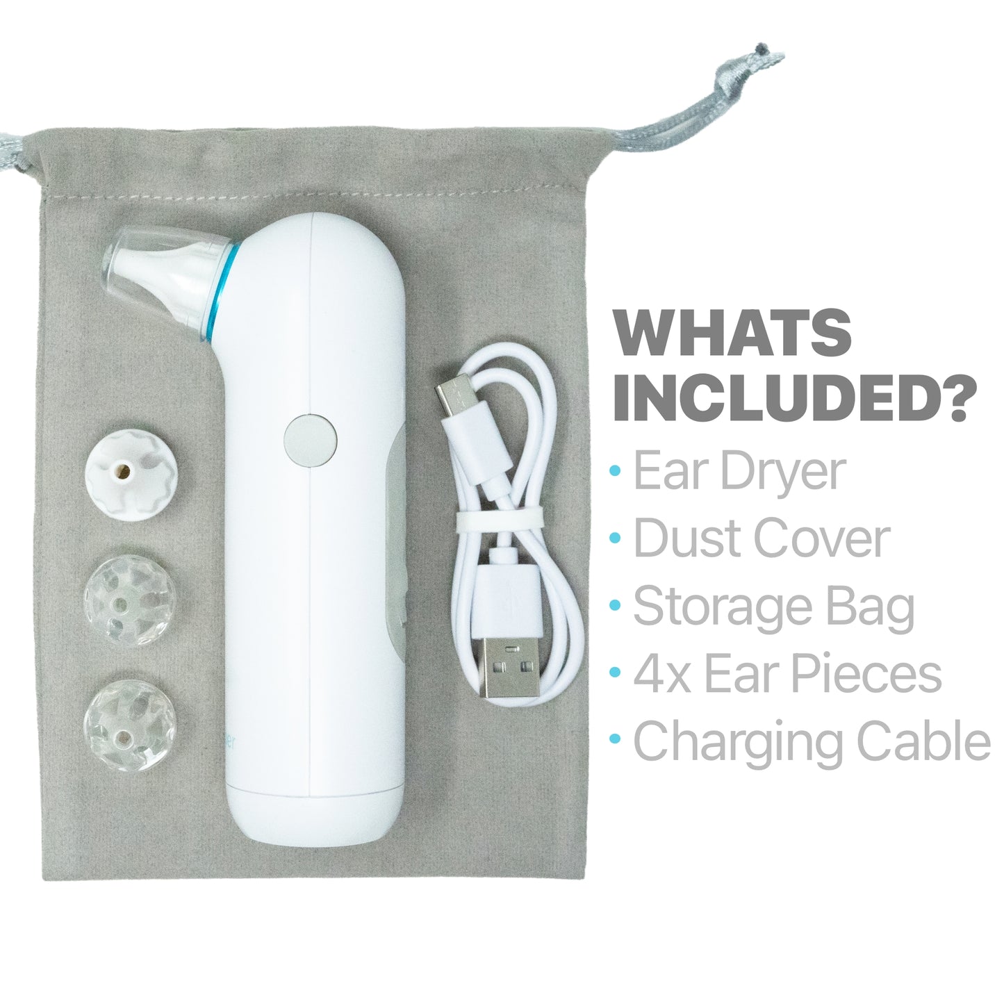 Included with Whisper Ear Dryer: dust cover, storage bag, extra ear pieces, charging cable